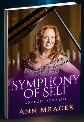 Cover of Symphony of Self: Compose Your Life by Ann Mracek