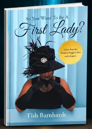 Cover of So You Want To Be A First Lady? by Tish Barnhardt